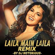 Laila Main Laila [DJ Notorious Remix]