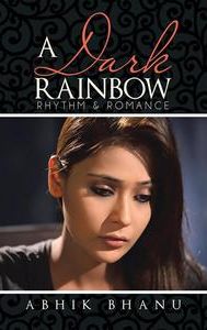 Dark Rainbow- Directed by Abhik Bhanu