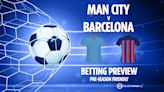 Man City vs Barcelona betting predictions and tips PLUS free bets for pre-season