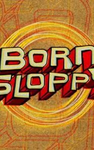 Born Sloppy