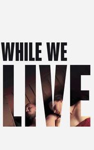 While We Live