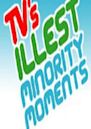 TV's Illest Minority Moments Presented by Ego Trip