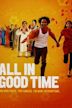 All in Good Time