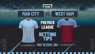 Man City vs West Ham Predictions and Betting Tips: City to take the title | Goal.com US