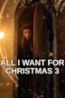 All I Want for Christmas 3