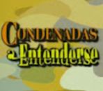 Condenadas a entenderse