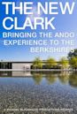 The New Clark: Bringing the Ando Experience to the Berkshires