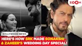 Shah Rukh Khan's special gesture for Sonakshi Sinha & Zaheer Iqbal on their wedding day