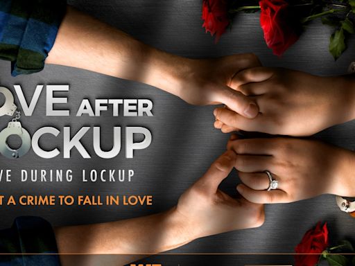 LOVE DURING LOCKUP Continues With Season Finale This Friday