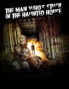 The Man Who's Stuck in the Haunted House