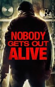Nobody Gets Out Alive