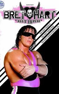 Bret "Hit Man" Hart: The Best There Is, the Best There Was, the Best There Ever Will Be