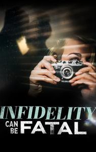 Infidelity Can Be Fatal