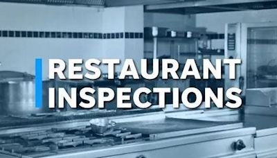 Restaurant Inspections: Multiple restaurants cautioned to increase frequency of cleanings