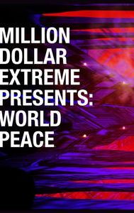 Million Dollar Extreme Presents: World Peace
