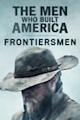 The Men Who Built America: Frontiersmen