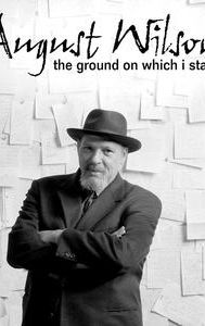 August Wilson: The Ground on Which I Stand