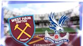 West Ham vs Crystal Palace: Prediction, team news, kick-off time, TV, live stream, h2h, odds today