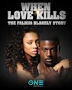 When Love Kills: The Falicia Blakely Story