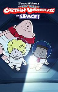 The Epic Tales of Captain Underpants in Space