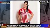 Asesinan en México a Paola Salcedo, presentadora y hermana del futbolista Carlos Salcedo