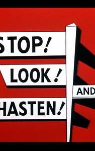 Stop! Look! And Hasten!