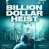 Billion Dollar Heist