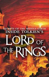 Secrets of the Middle Earth: Inside Tolkien's Lord of the Rings