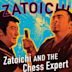 Zatoichi and the Chess Expert