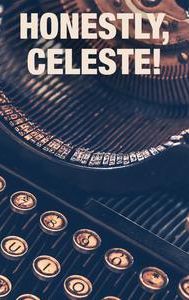 Honestly, Celeste!