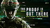 Stream History Channel’s new series”The Proof Is Out There: Military Mysteries” online, free