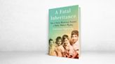 ‘A Fatal Inheritance’ Review: A Legacy of Cancer