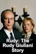 Rudy: The Rudy Giuliani Story