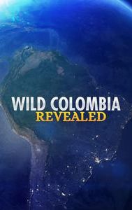 Wild Colombia Revealed