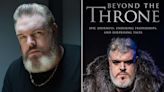 “Game of Thrones ”Actor Kristian Nairn Announces New Memoir: ‘If It Helps One Person, It Was Worth It’ (Exclusive)