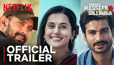 Phir Aayi Hasseen Dillruba Trailer: Taapsee Pannu And Vikrant Massey Starrer Phir Aayi Hasseen Dillruba Official Trailer