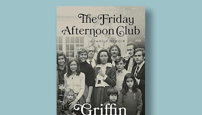 Book excerpt: "The Friday Afternoon Club: A Family Memoir" by Griffin Dunne