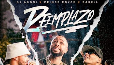 DJ ADONI SE LLENA DE VALOR y Lanza el tema junto a PRINCE ROYCE Y DARELL, 'EL REEMPLAZO'