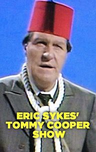 Eric Sykes' Tommy Cooper Show