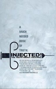 Injected! The Truth About Vaccines