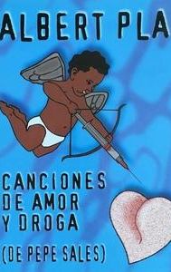 Canciones de amor y de droga (de Pepe Sales)