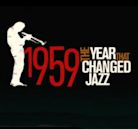 1959: The Year That Changed Jazz