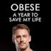 Obese: A Year to Save My Life