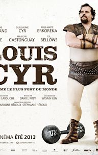 Louis Cyr: The Strongest Man in the World