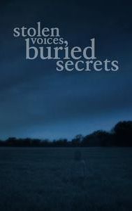 Stolen Voices, Buried Secrets