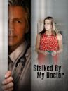 Stalked by My Doctor