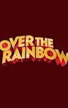 Over the Rainbow