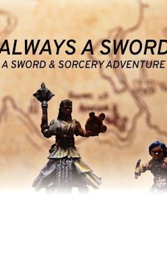 Always a Sword: A Sword & Sorcery Adventure