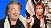 Al Pacino says he turned down 'so much money' to play Han Solo in 'Star Wars': 'I gave Harrison Ford a career'