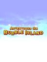Adventures on Bubble Island